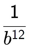 A LaTex expression showing 1 over b to the power of 12