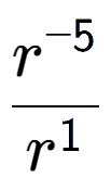A LaTex expression showing \frac{r to the power of -5 }{r to the power of 1 }