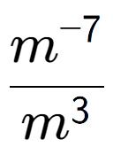 A LaTex expression showing \frac{m to the power of -7 }{m to the power of 3 }