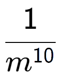 A LaTex expression showing 1 over m to the power of 10