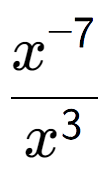 A LaTex expression showing \frac{x to the power of -7 }{x to the power of 3 }