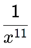 A LaTex expression showing 1 over x to the power of 11