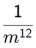 A LaTex expression showing 1 over m to the power of 12