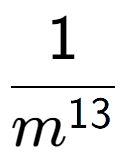 A LaTex expression showing 1 over m to the power of 13