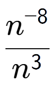 A LaTex expression showing \frac{n to the power of -8 }{n to the power of 3 }
