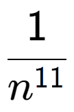 A LaTex expression showing 1 over n to the power of 11