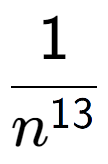 A LaTex expression showing 1 over n to the power of 13