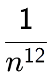 A LaTex expression showing 1 over n to the power of 12
