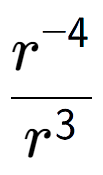 A LaTex expression showing \frac{r to the power of -4 }{r to the power of 3 }