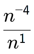 A LaTex expression showing \frac{n to the power of -4 }{n to the power of 1 }