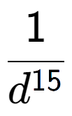 A LaTex expression showing 1 over d to the power of 15