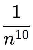 A LaTex expression showing 1 over n to the power of 10