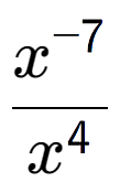 A LaTex expression showing \frac{x to the power of -7 }{x to the power of 4 }