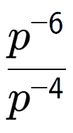 A LaTex expression showing \frac{p to the power of -6 }{p to the power of -4 }