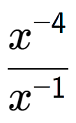 A LaTex expression showing \frac{x to the power of -4 }{x to the power of -1 }