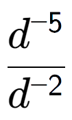 A LaTex expression showing \frac{d to the power of -5 }{d to the power of -2 }