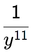 A LaTex expression showing 1 over y to the power of 11