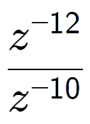 A LaTex expression showing \frac{z to the power of -12 }{z to the power of -10 }