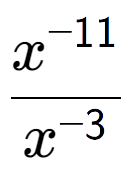 A LaTex expression showing \frac{x to the power of -11 }{x to the power of -3 }