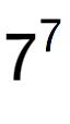 A LaTex expression showing 7 to the power of 7