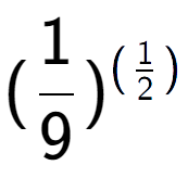 A LaTex expression showing (1 over 9 ) to the power of (1 over 2 )