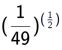 A LaTex expression showing (1 over 49 ) to the power of (1 over 2 )