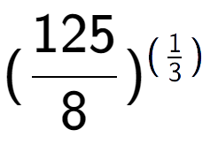 A LaTex expression showing (125 over 8 ) to the power of (1 over 3 )