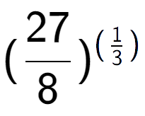 A LaTex expression showing (27 over 8 ) to the power of (1 over 3 )