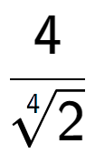 A LaTex expression showing 4 over 4-th root of 2