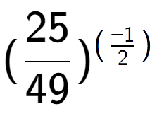 A LaTex expression showing (25 over 49 ) to the power of (-1 over 2 )