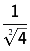 A LaTex expression showing 1 over 2-th root of 4