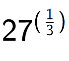 A LaTex expression showing 27 to the power of (1 over 3 )