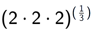 A LaTex expression showing (2 times 2 times 2) to the power of (1 over 3 )