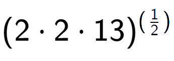 A LaTex expression showing (2 times 2 times 13) to the power of (1 over 2 )