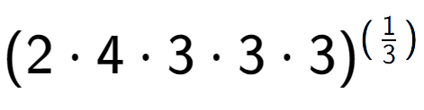 A LaTex expression showing (2 times 4 times 3 times 3 times 3) to the power of (1 over 3 )