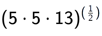 A LaTex expression showing (5 times 5 times 13) to the power of (1 over 2 )