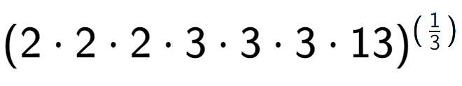 A LaTex expression showing (2 times 2 times 2 times 3 times 3 times 3 times 13) to the power of (1 over 3 )