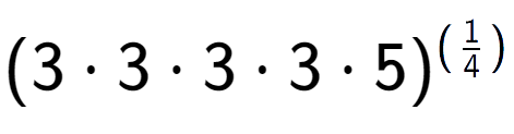 A LaTex expression showing (3 times 3 times 3 times 3 times 5) to the power of (1 over 4 )