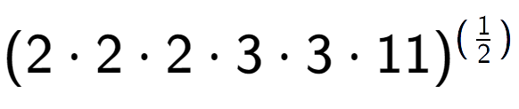 A LaTex expression showing (2 times 2 times 2 times 3 times 3 times 11) to the power of (1 over 2 )