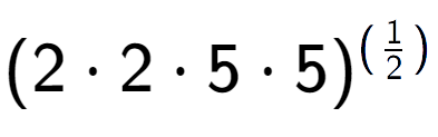 A LaTex expression showing (2 times 2 times 5 times 5) to the power of (1 over 2 )