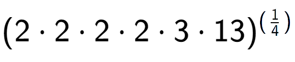 A LaTex expression showing (2 times 2 times 2 times 2 times 3 times 13) to the power of (1 over 4 )