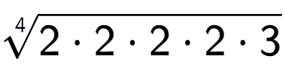 A LaTex expression showing 4-th root of 2 times 2 times 2 times 2 times 3
