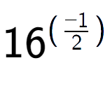 A LaTex expression showing 16 to the power of (-1 over 2 )