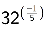 A LaTex expression showing 32 to the power of (-1 over 5 )