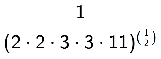 A LaTex expression showing 1 over (2 times 2 times 3 times 3 times 11) to the power of (\frac{1 {2 )}}