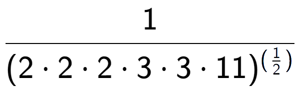 A LaTex expression showing 1 over (2 times 2 times 2 times 3 times 3 times 11) to the power of (\frac{1 {2 )}}