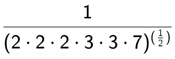 A LaTex expression showing 1 over (2 times 2 times 2 times 3 times 3 times 7) to the power of (\frac{1 {2 )}}