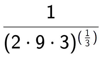 A LaTex expression showing 1 over (2 times 9 times 3) to the power of (\frac{1 {3 )}}