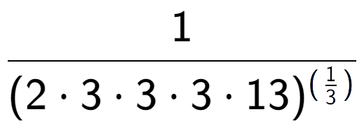 A LaTex expression showing 1 over (2 times 3 times 3 times 3 times 13) to the power of (\frac{1 {3 )}}