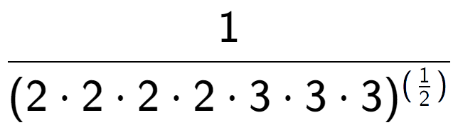 A LaTex expression showing 1 over (2 times 2 times 2 times 2 times 3 times 3 times 3) to the power of (\frac{1 {2 )}}